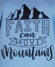 Load image into Gallery viewer, Faith Can Move Mountains
